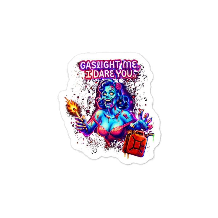 Gaslight me, I DARE You Sticker product image (1)