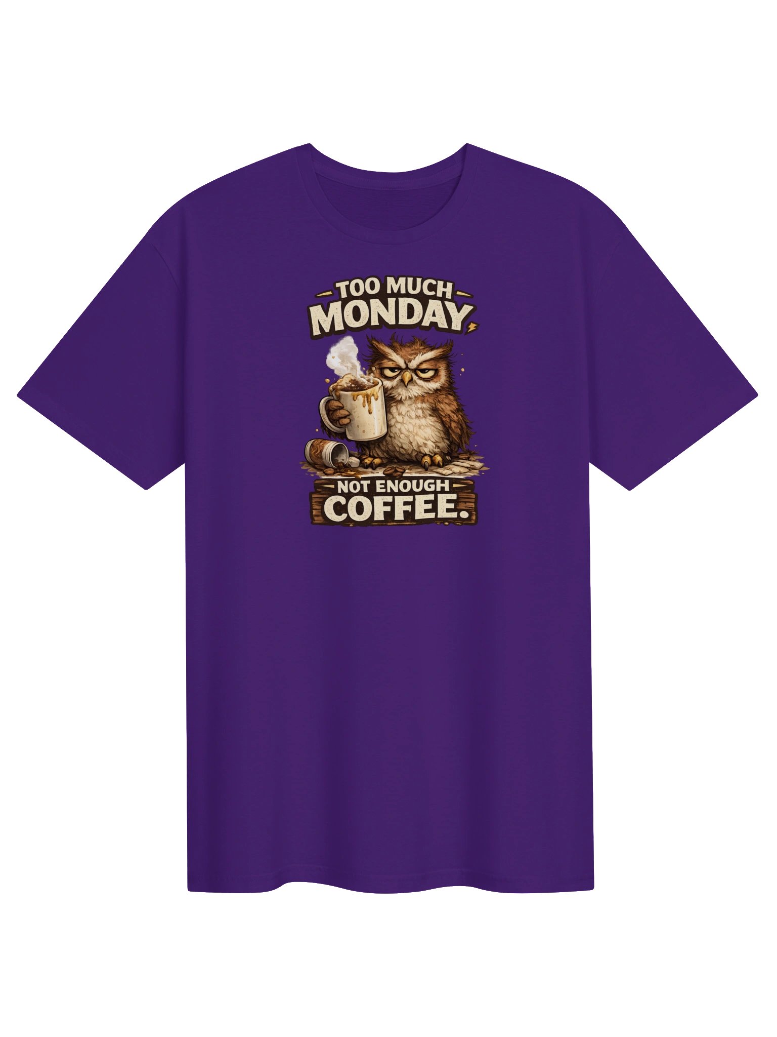 Too Much Monday Not Enough Coffee Tee product image (3)