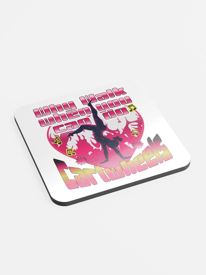 Why Walk When You Can Do Cartwheels Flame of Passion Cork Coaster product image (2)