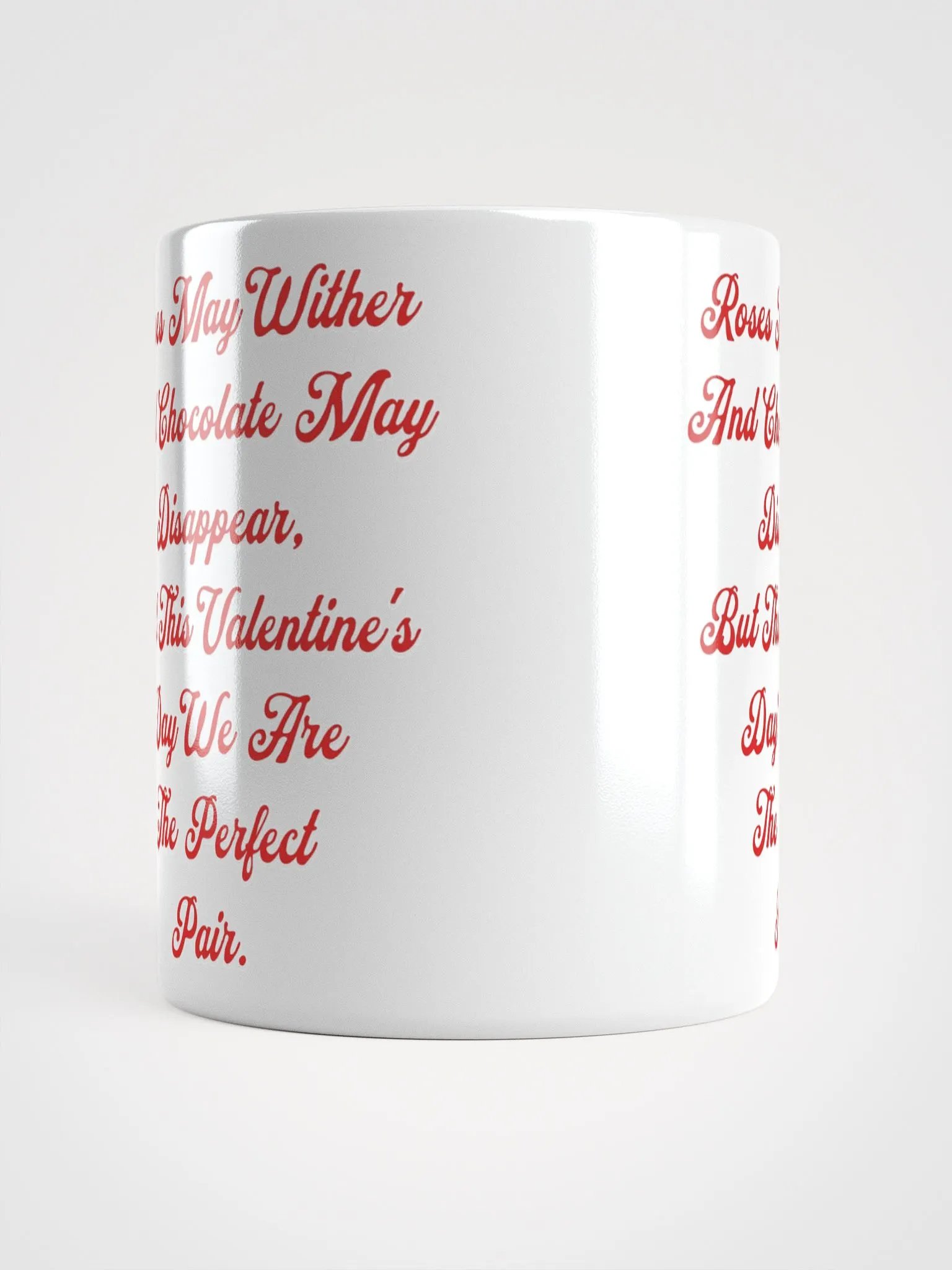 Roses May Wither And Chocolate My Disappear, Valentine's Day Gift White Mug product image (18)