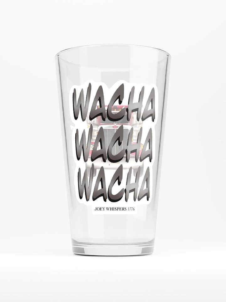 JW 1776 WACHA WACHA WACHA Shaker Pint Glass product image (1)