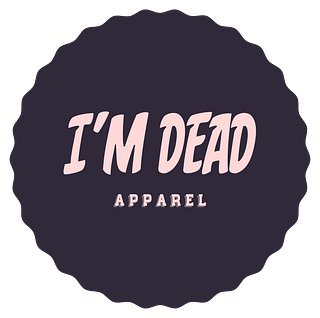 I'm Dead Apparel