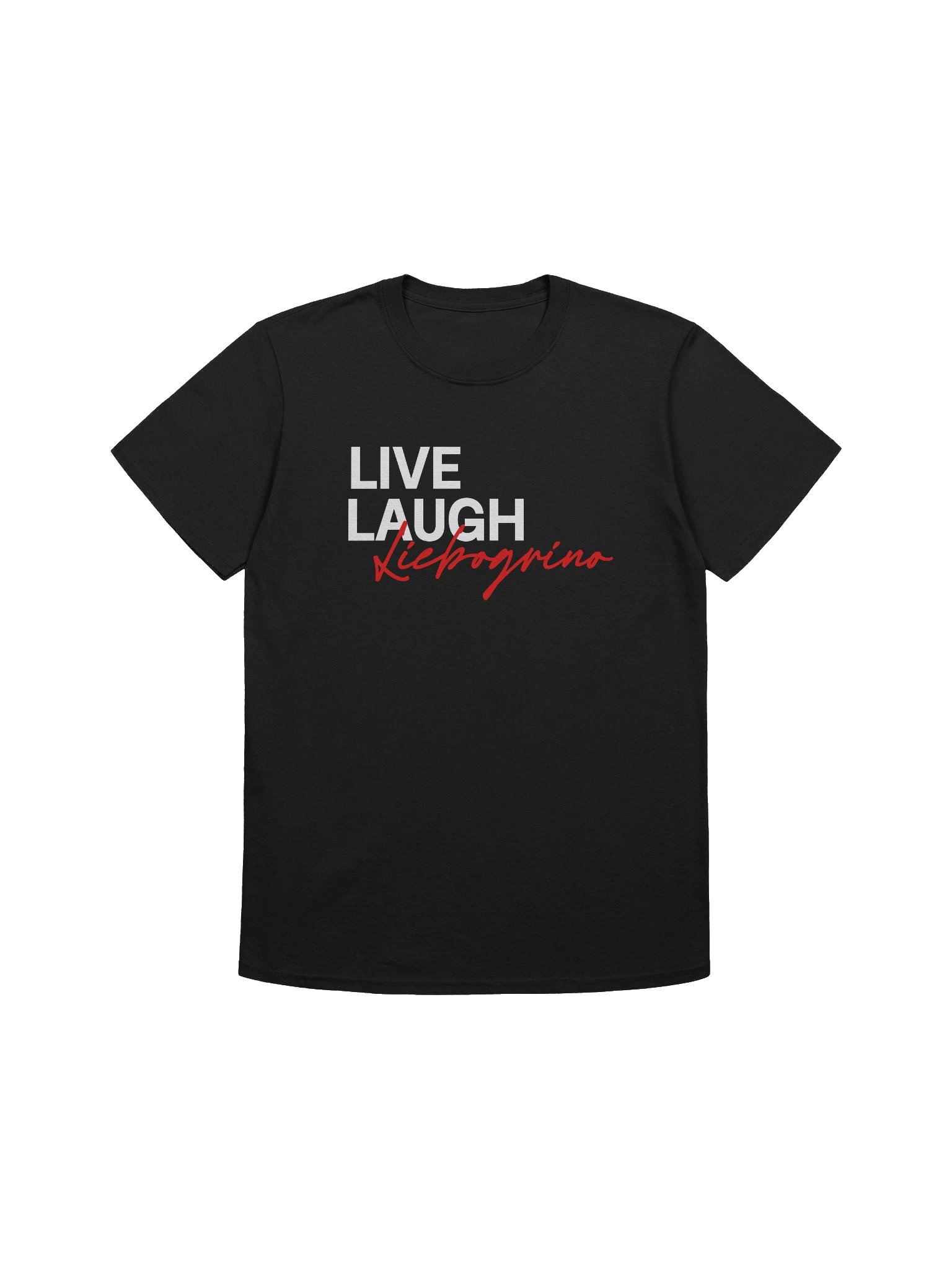 Live Laugh Liebogrino Unisex T-Shirt product image (1)