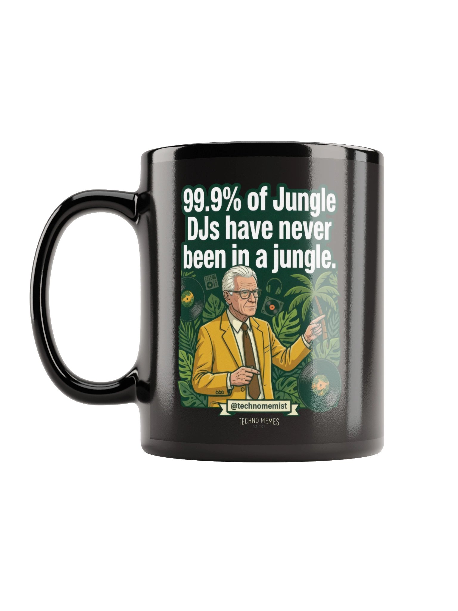 "99.9% of Jungle DJs Have Never Been In A Jungle" Mug product image (1)