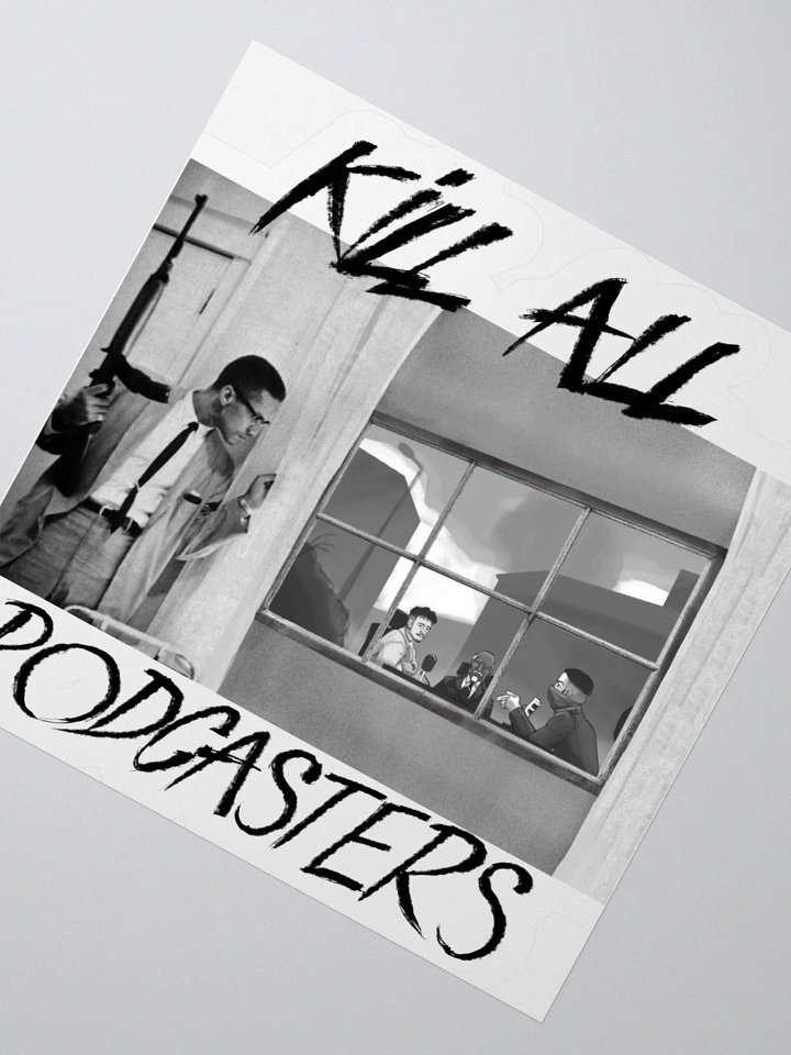 Kill All Podcasters - Sticker product image (6)