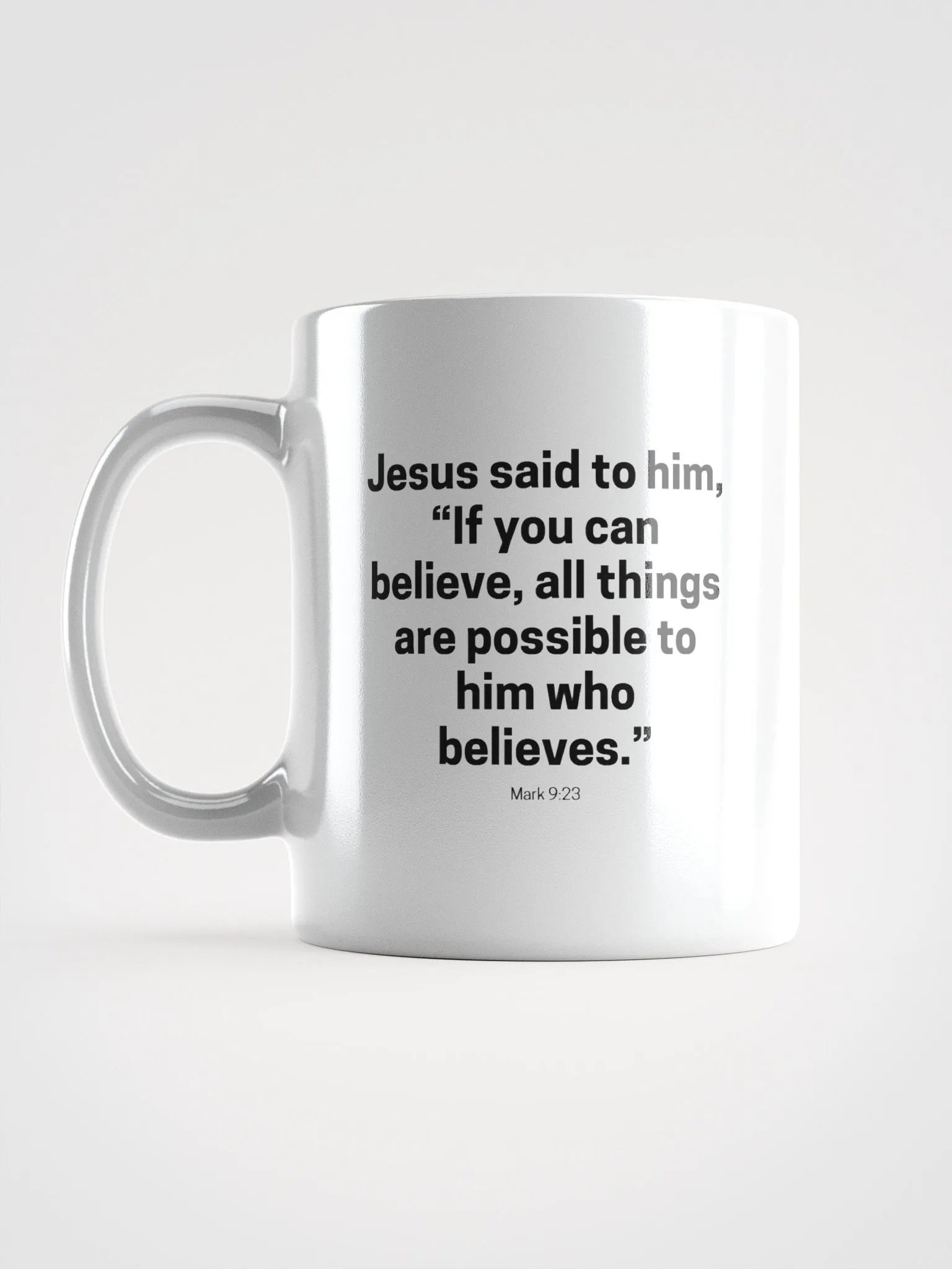 Jesus Said To Him If You Can Believe All Things Are Possible To Him Who Believes Mark 9:23 White Glossy Mug 11/15/20oz product image (6)