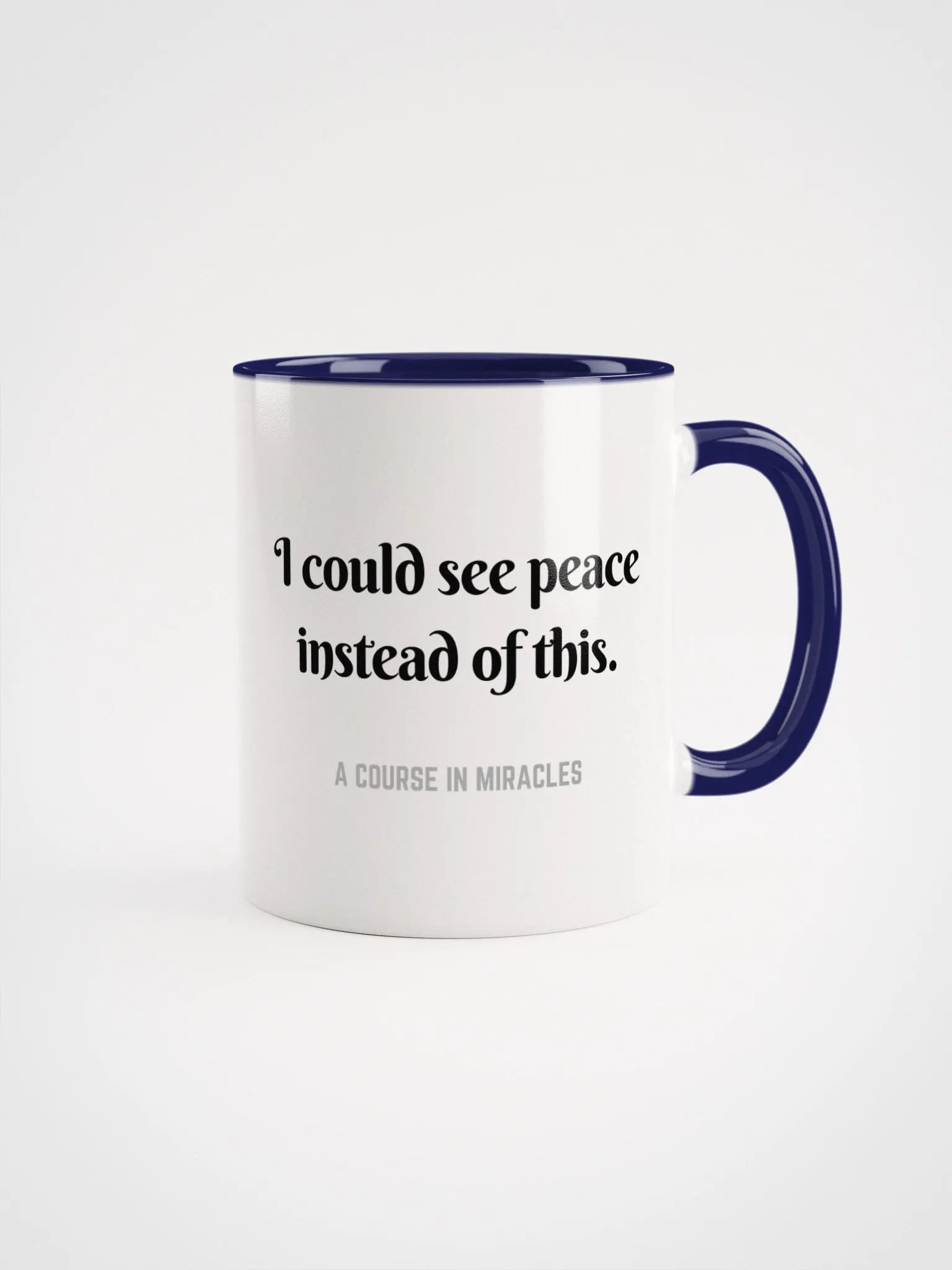I could see peace instead of this - ACIM Inspirational Mug product image (4)