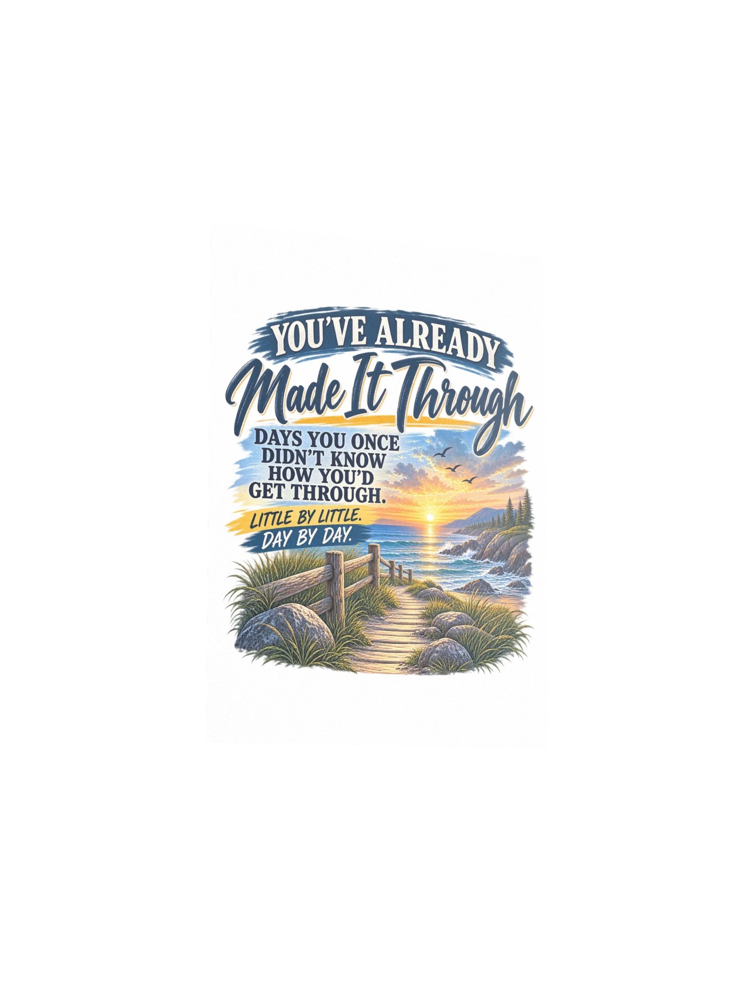 You've Already Made It Through Poster product image (3)