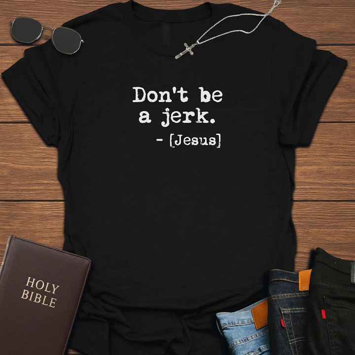 Don't Be A Jerk T-Shirt product image (1)
