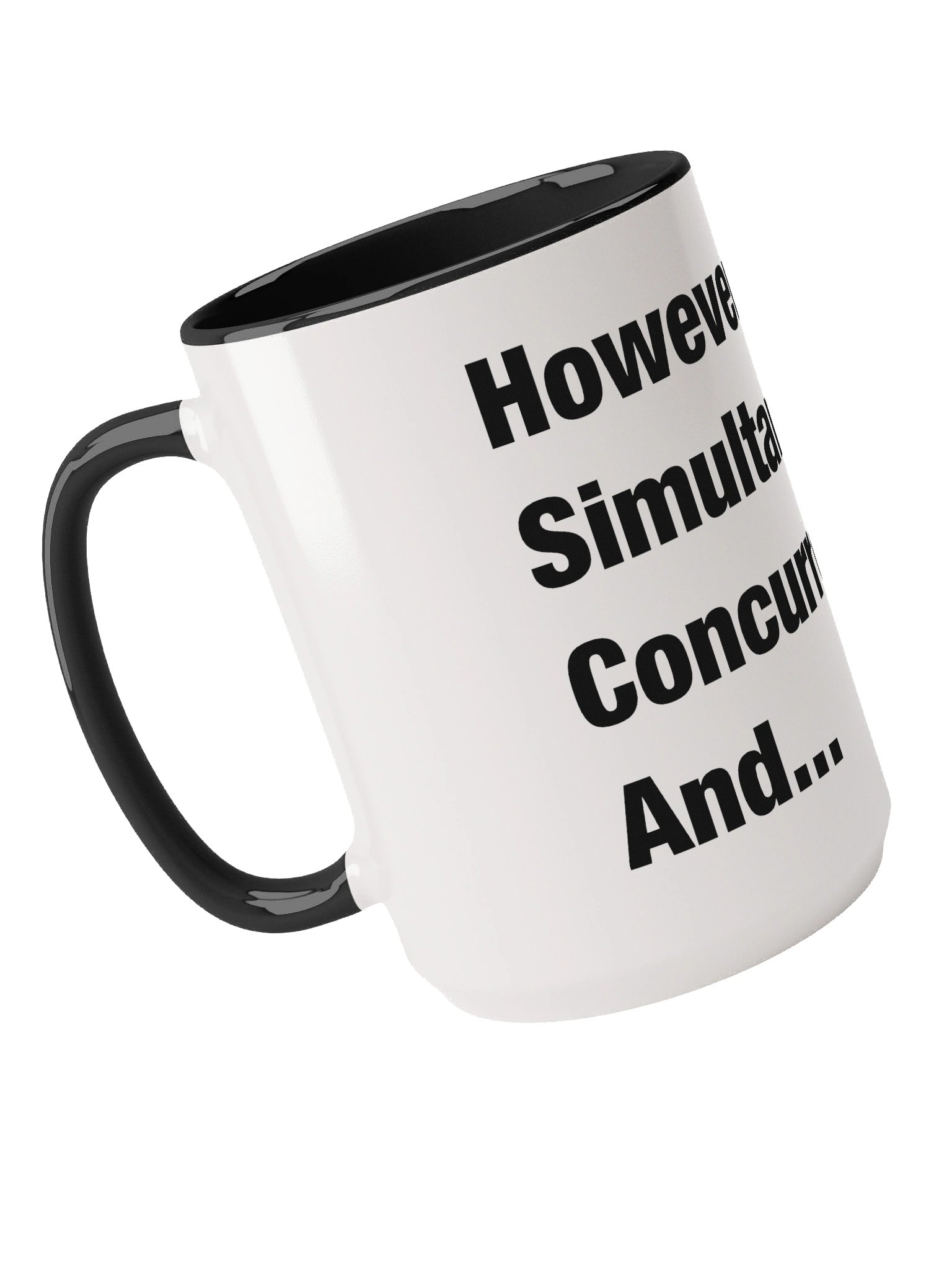 However, Simultaneously, Concurrently, And... Mug product image (4)