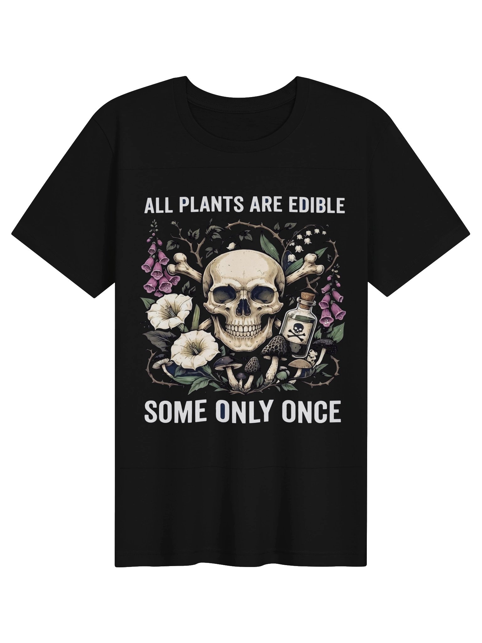 All Plants Are Edible T-Shirt – Funny Poisonous Plants & Dark Botanical Tee product image (1)