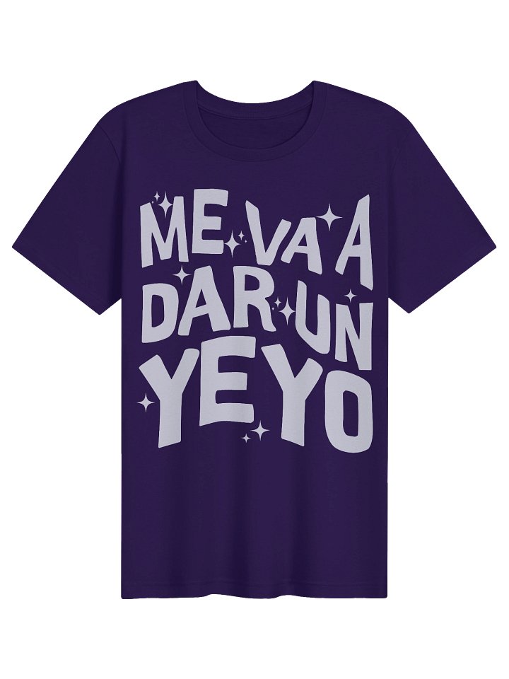 Me Va a Dar un Yeyo Camiseta Unisex product image (1)