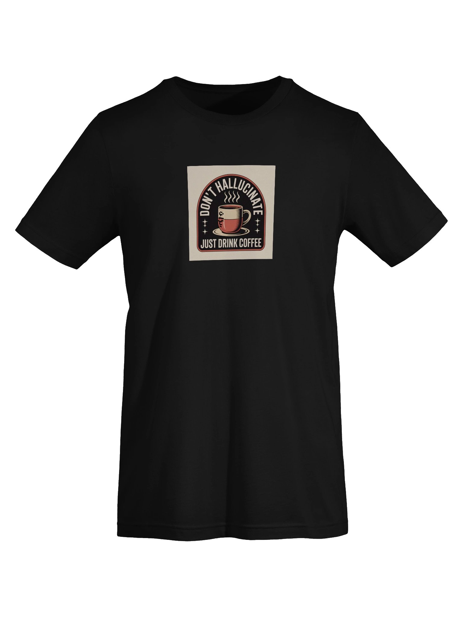 Don't Hallucinate Drink Coffee Tee product image (5)