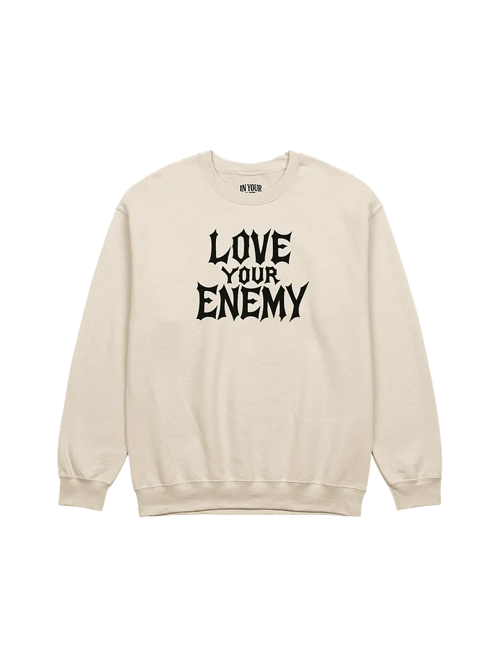 Love Your Enemy Sweatshirt product image (1)
