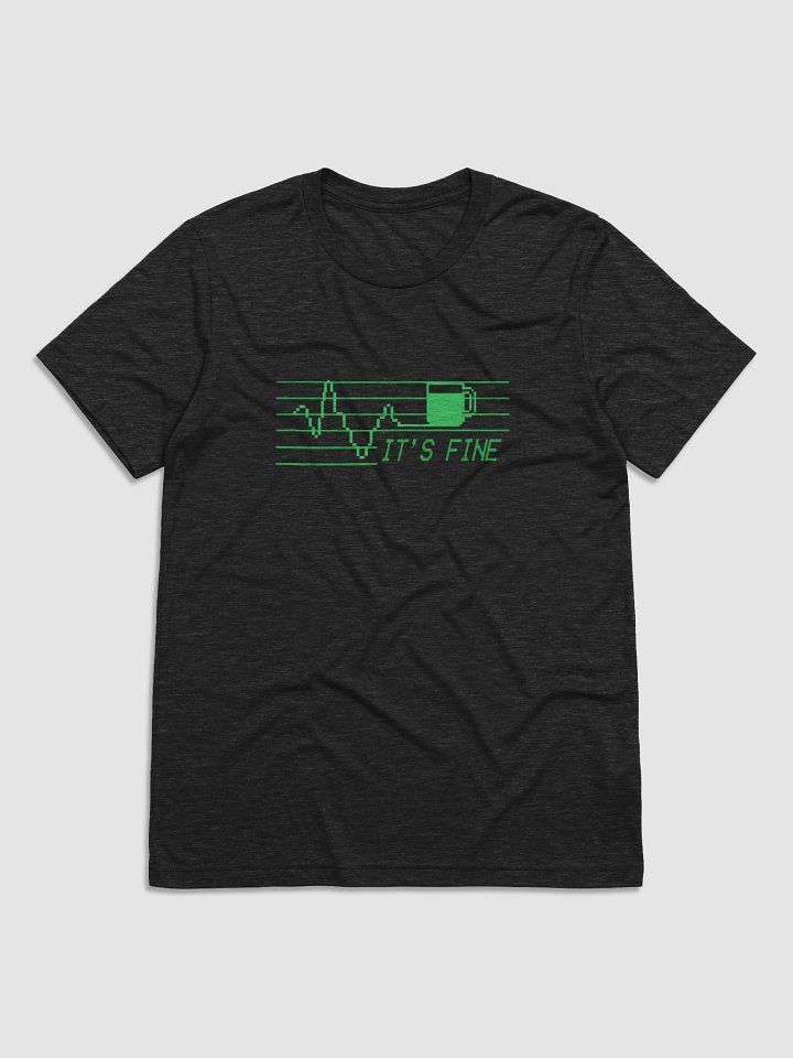 Heartbeat Coffee "IT'S FINE" T-Shirt product image (1)