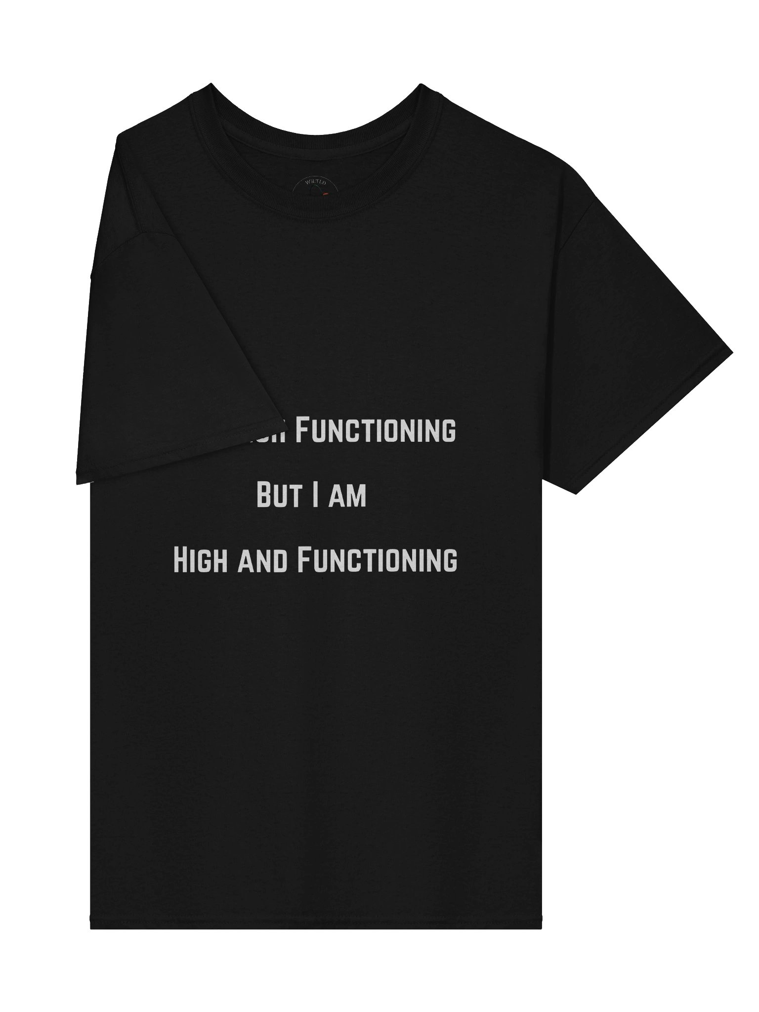 Not High Functioning - Shirt product image (4)
