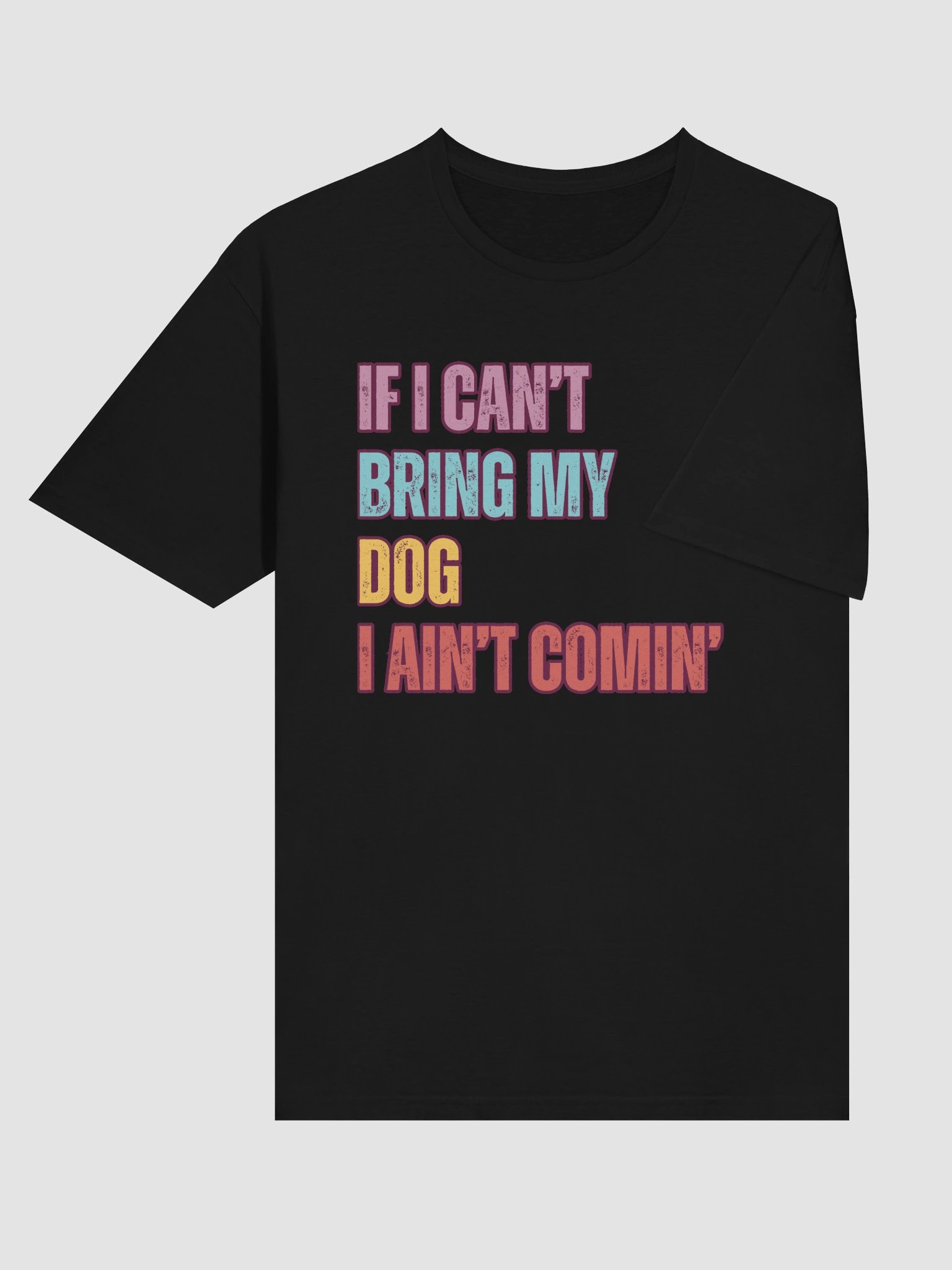If I Can't Bring My Dog – Funny Pet Lover T-Shirt product image (4)
