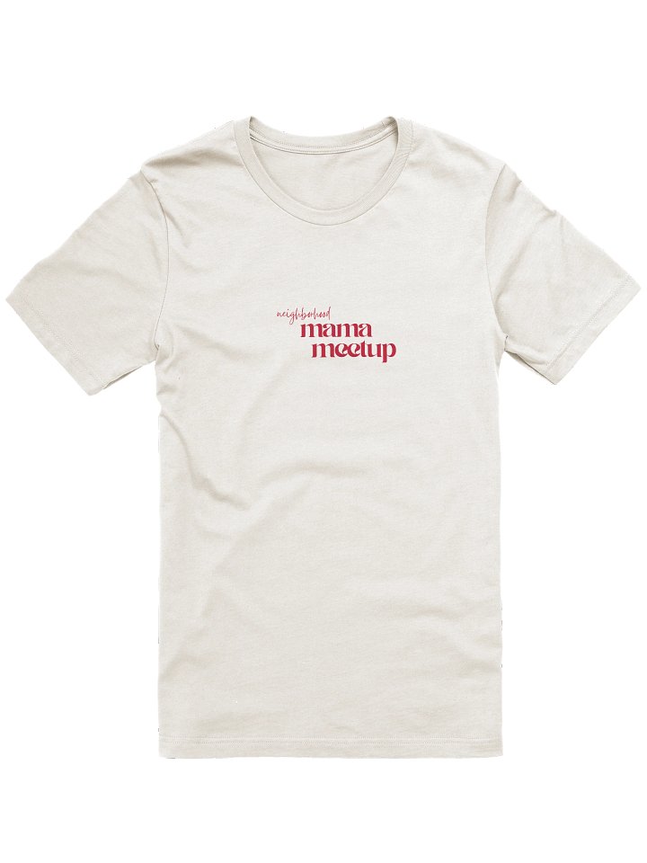 Neighborhood Mama Meet Up T Shirt product image (1)