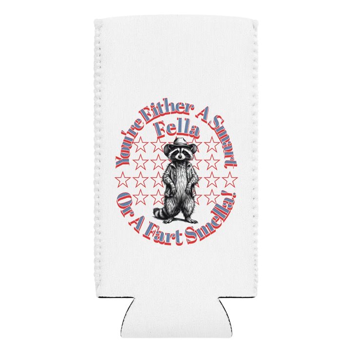 Youre Either A Smart Fella Or A Fart Smella Raccoon Witty Coozie Can Cooler product image (2)
