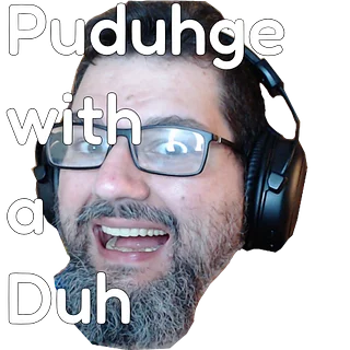 Puduhge With A Duh