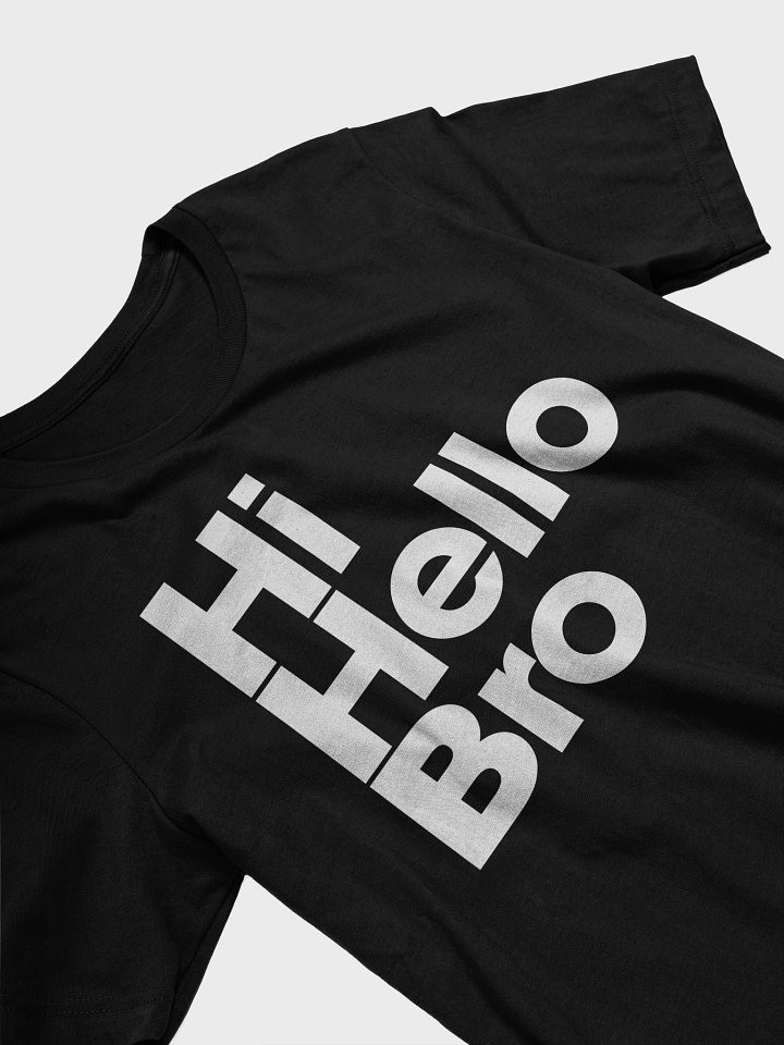 HiHelloBro Shirt product image (2)