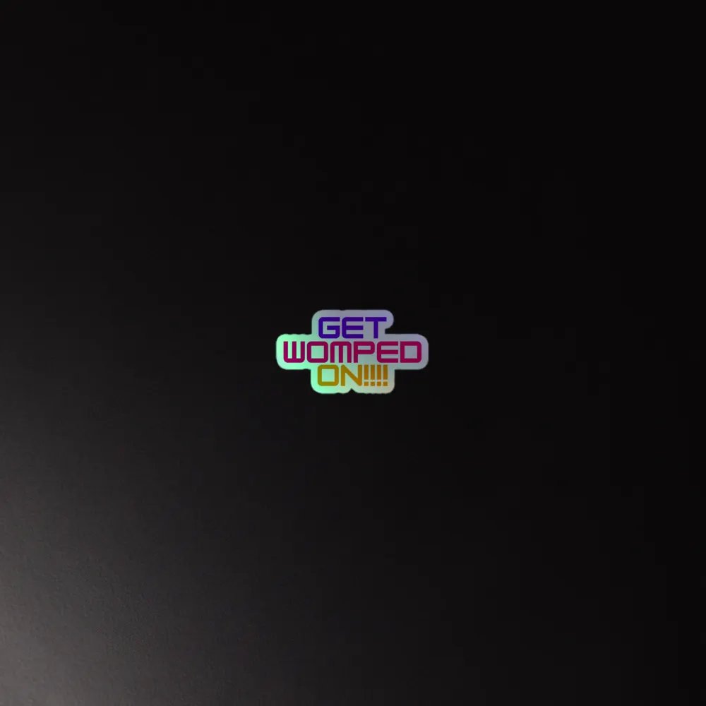 GET WOMPED ON!!! HOLO STICKER product image (2)