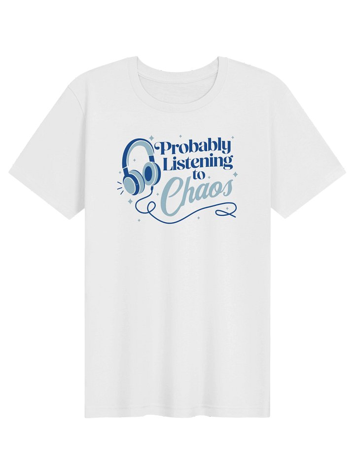 Probably Listening to Chaos T-shirt (Blue) product image (31)