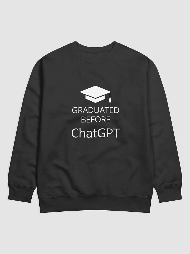Graduated Before ChatGPT Sweatshirt – Vintage Cool Meets AI Culture product image (1)