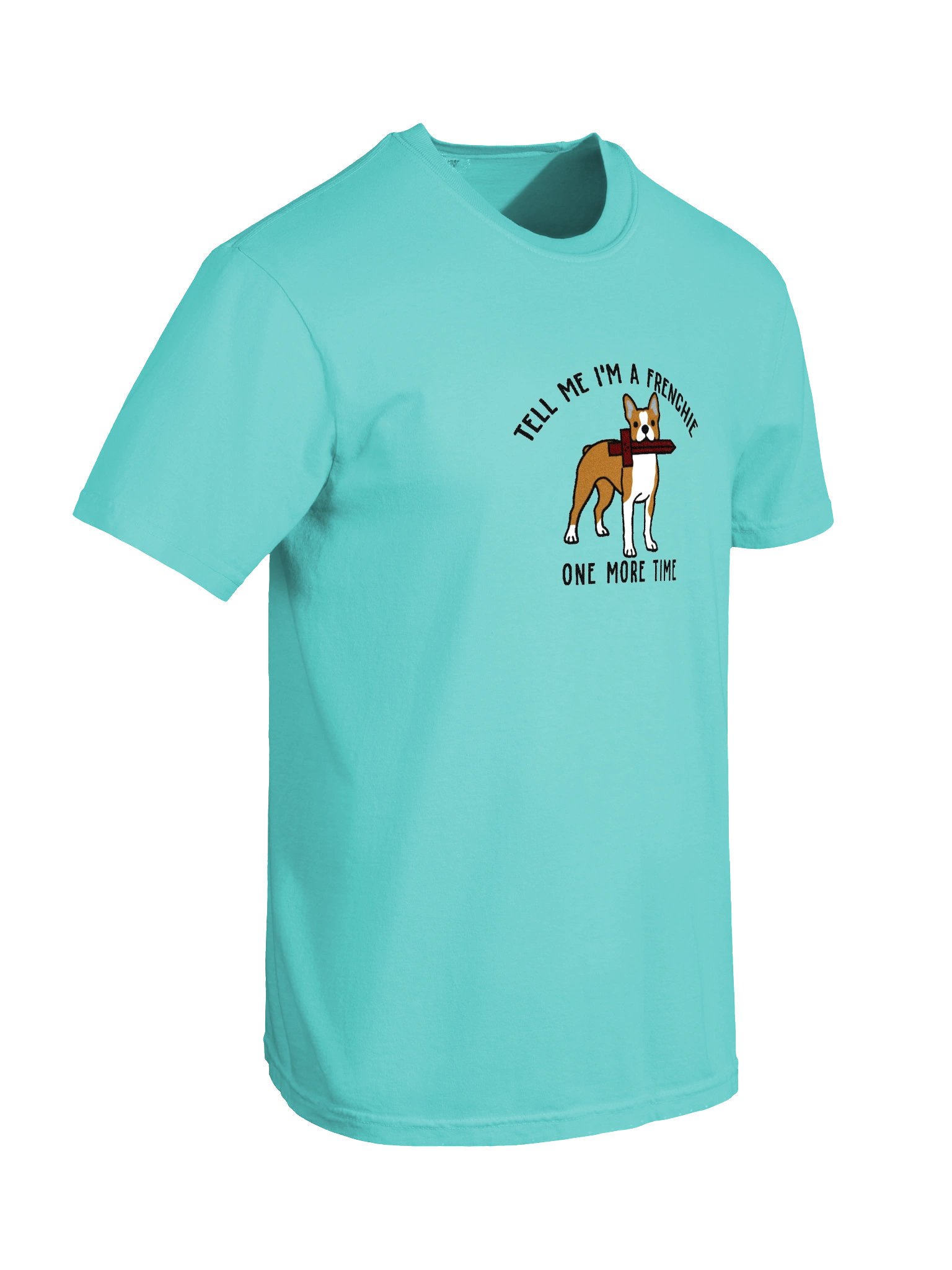 Tell Me I'm a Frenchie T-Shirt(Embroidered) of a Boston Terrier(Brown & White) product image (11)