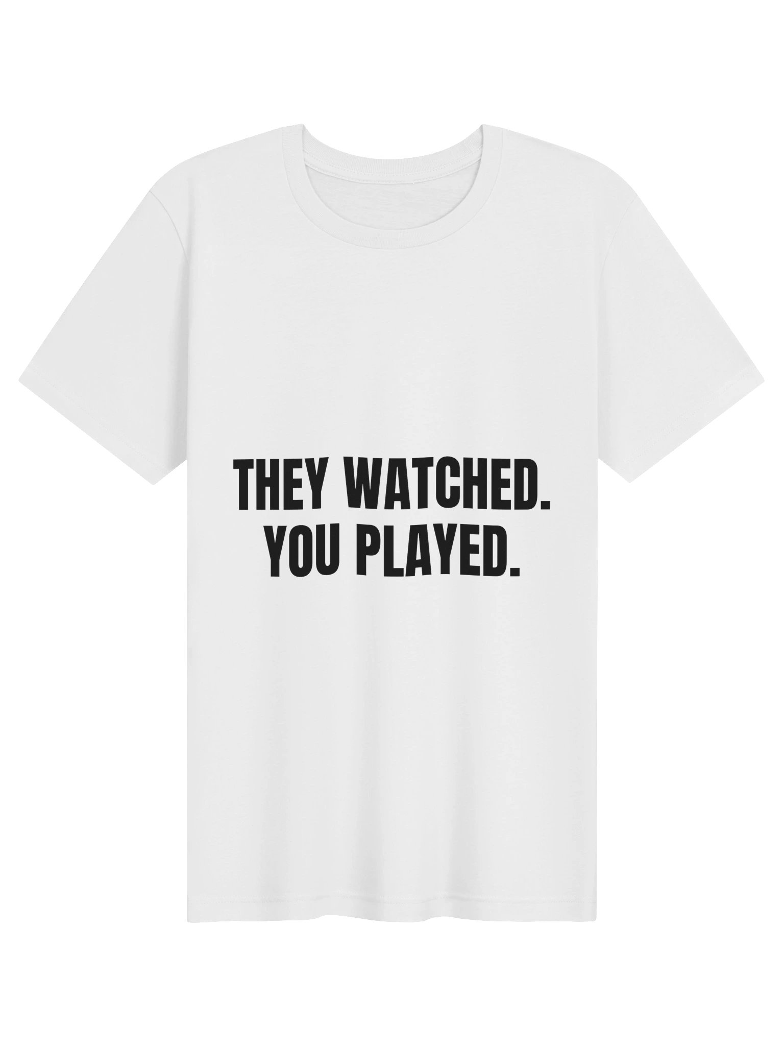 They Watched, You Played Tee product image (1)