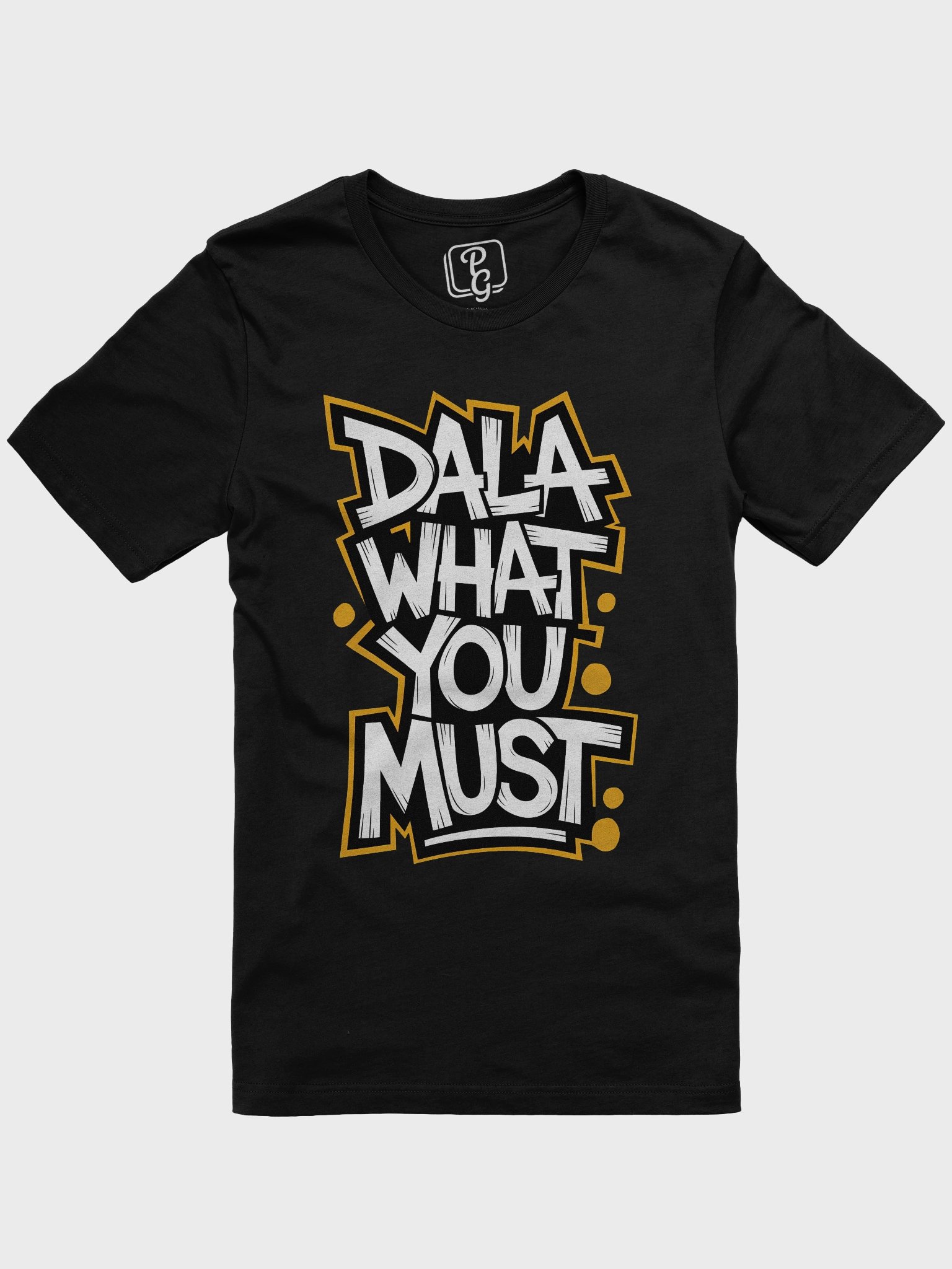 “Dala What You Must” Street-Style Cape Flats T-Shirt product image (1)
