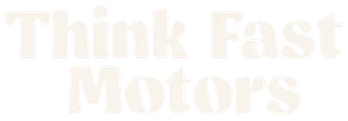 Think Fast Motors