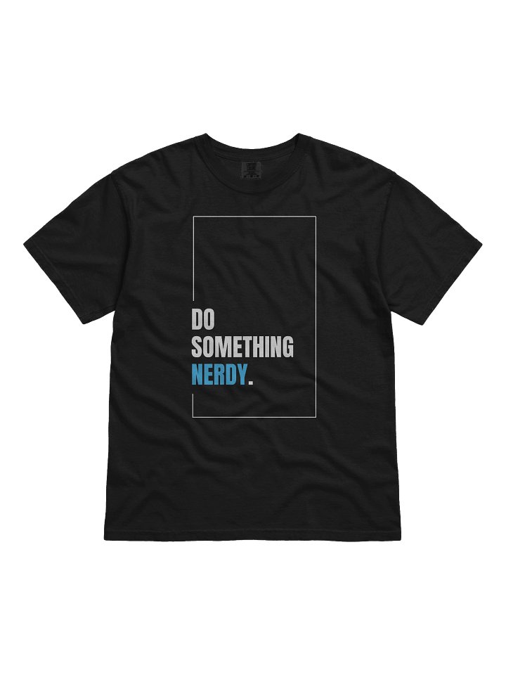 Do Something Nerdy T-Shirt product image (1)