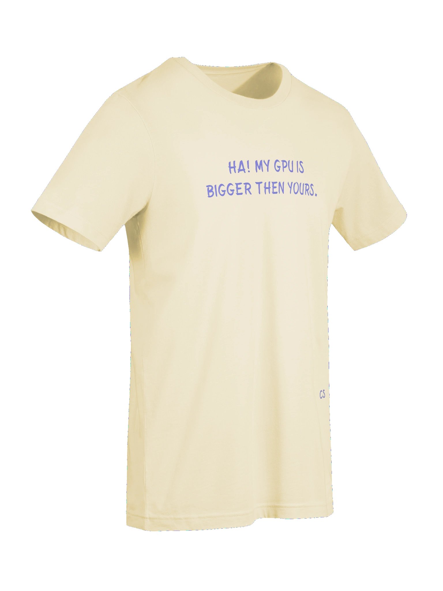 CS, Ha! MY GPU IS Bigger Then Yours. Meme T Shirt product image (9)