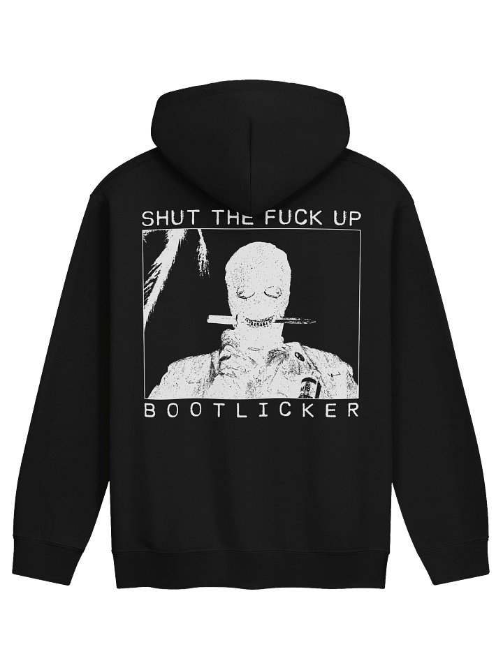 SHUT THE FUCK UP BOOTLICKER product image (2)