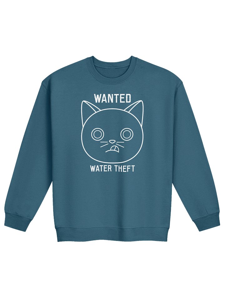 Wanted (Water Theft) - Unisex Adult Sweatshirt product image (16)