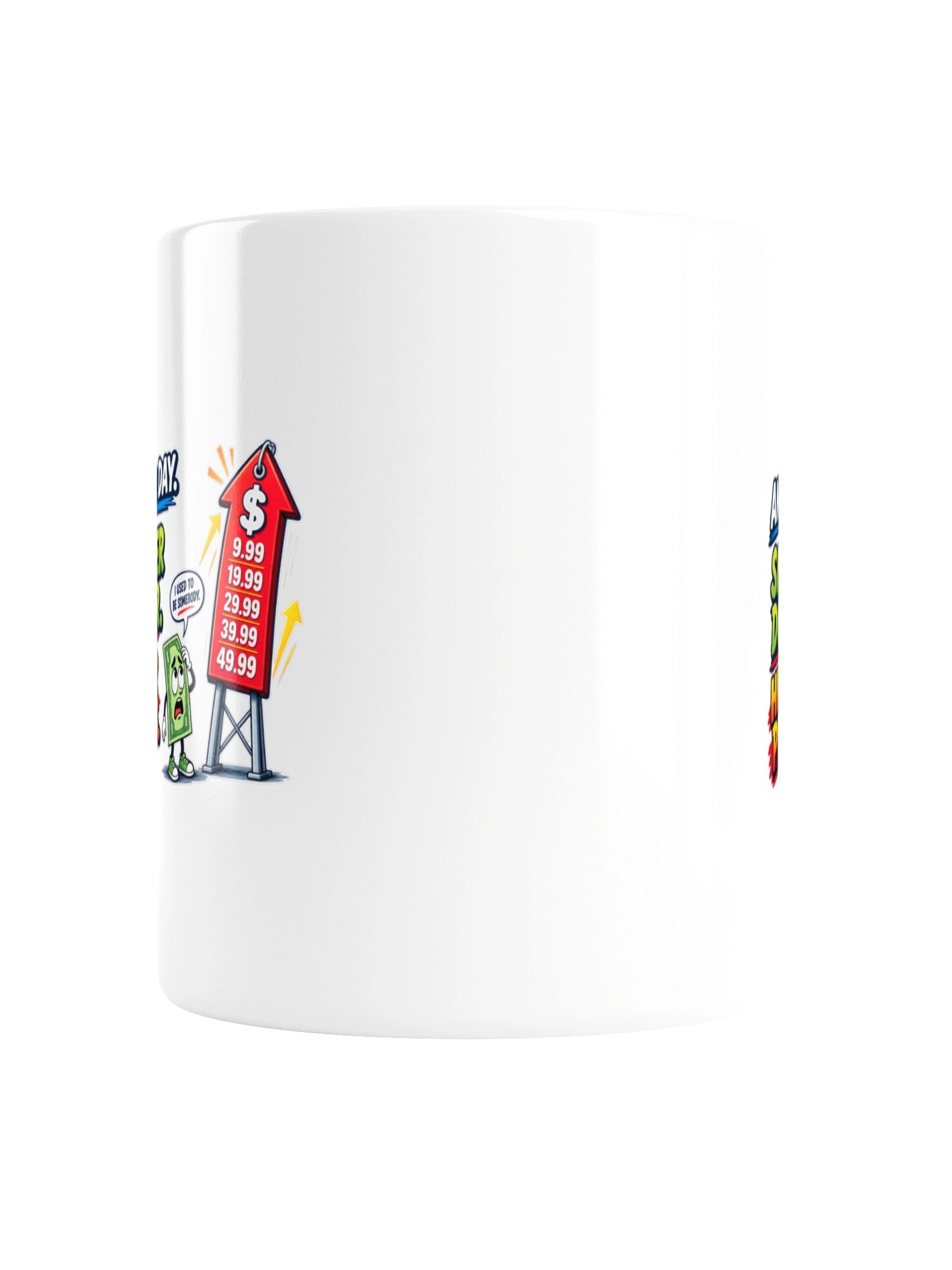 ANOTHER DAY. SMALLER DOLLAR. HIGHER PRICES - MUG product image (4)