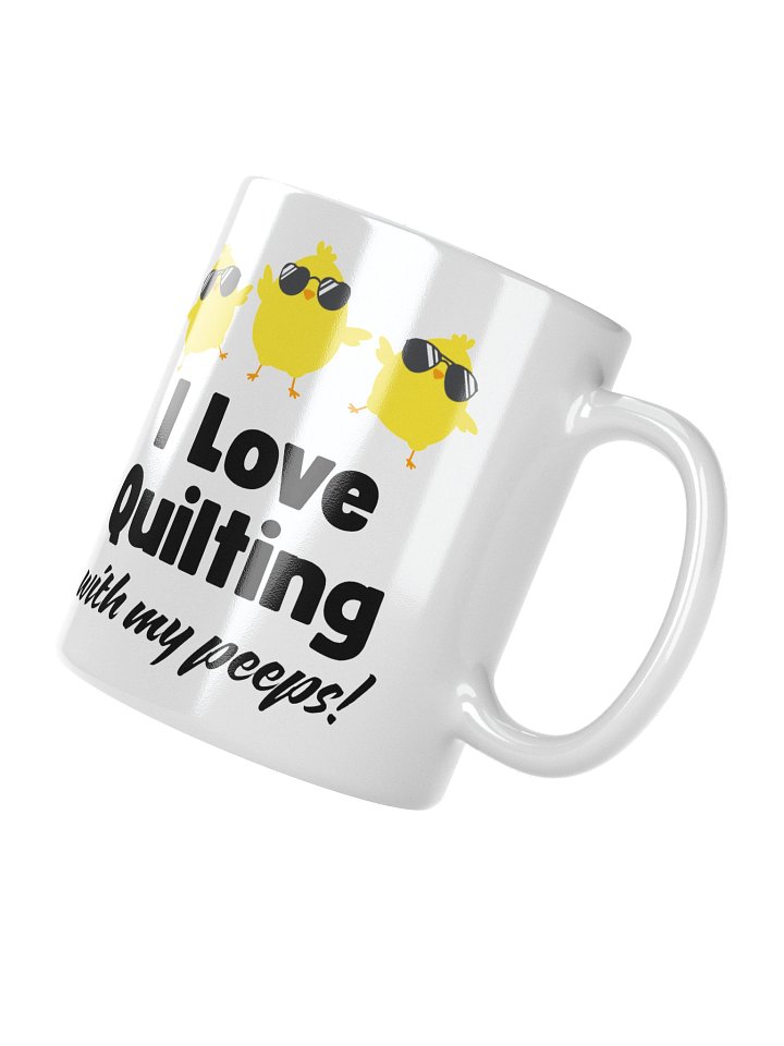 I Love Quilting with my Peeps! | Quilter's Gift - White Ceramic Mug product image (5)