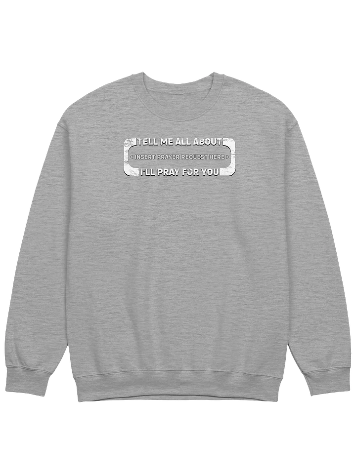 Insert Prayer Request Here Sweatshirt product image (3)