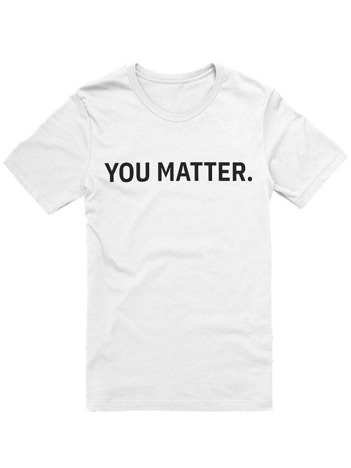 You Matter Double Sided Tee White product image (1)