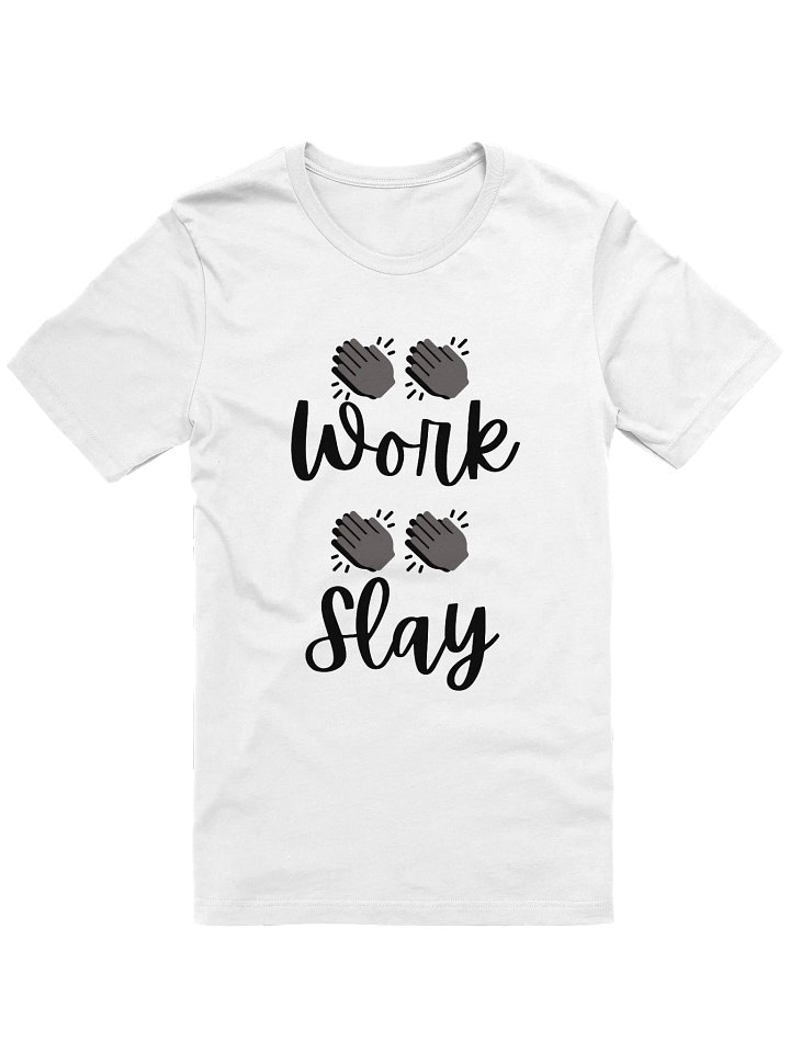 "Work! Slay!" Winterguard Chant T-Shirt product image (1)