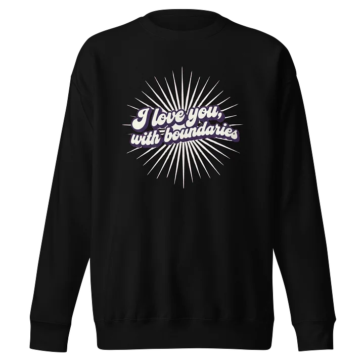 “I Love You With Boundaries” Black Sweatshirt product image (1)