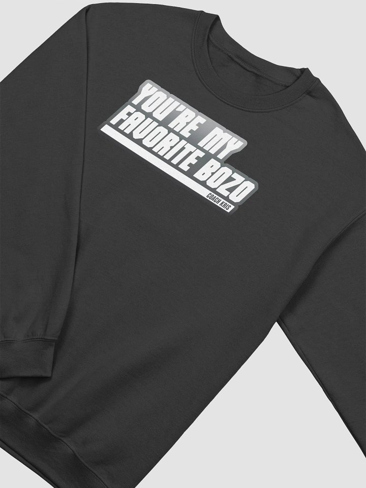 You're my favorite BOZO White crewneck product image (2)