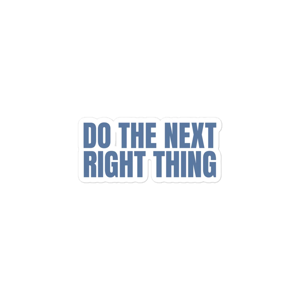 Do the Next Right Thing Sticker product image (1)