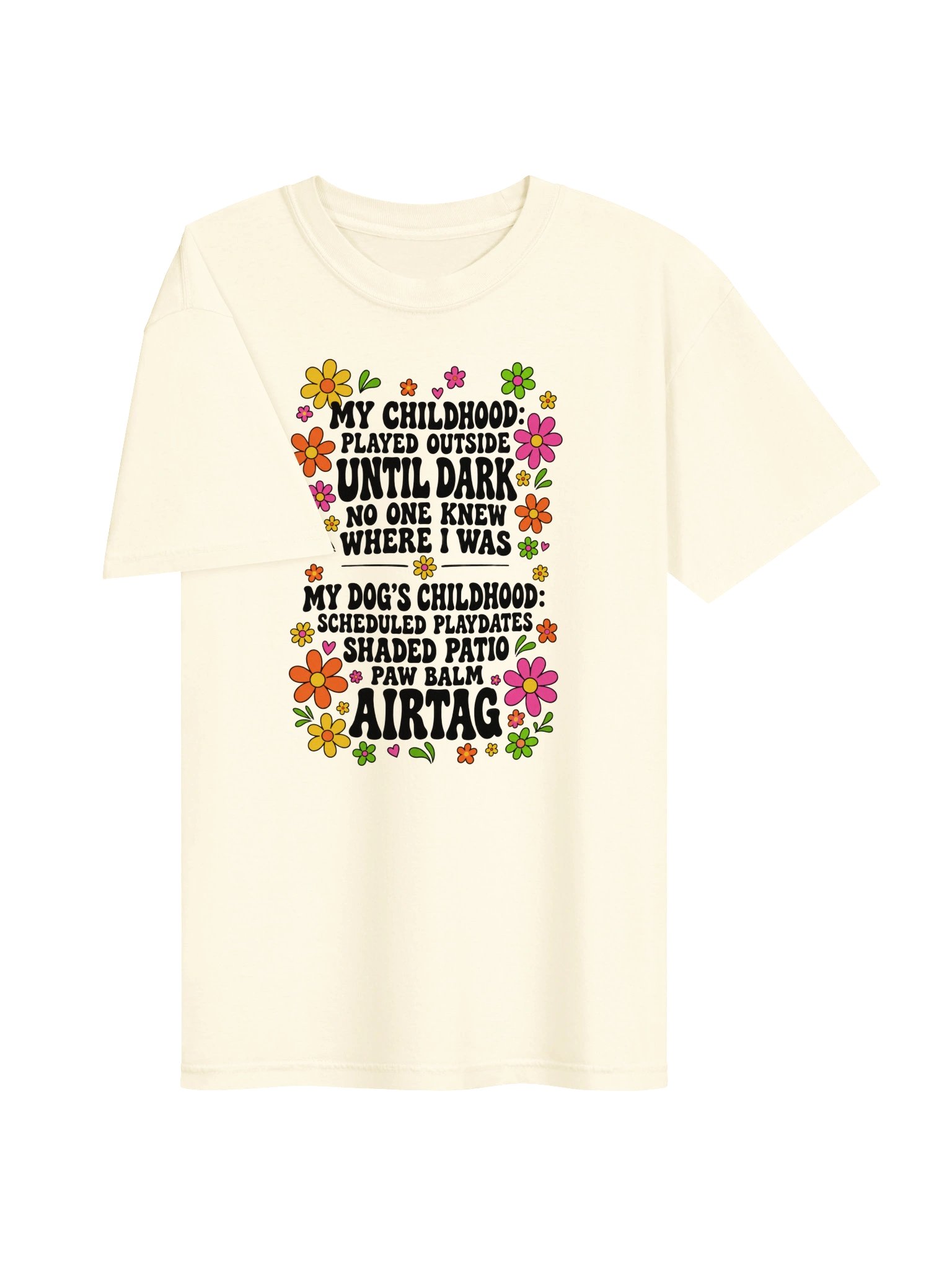 My Childhood vs. My Dog’s Childhood Retro Floral Tee product image (28)