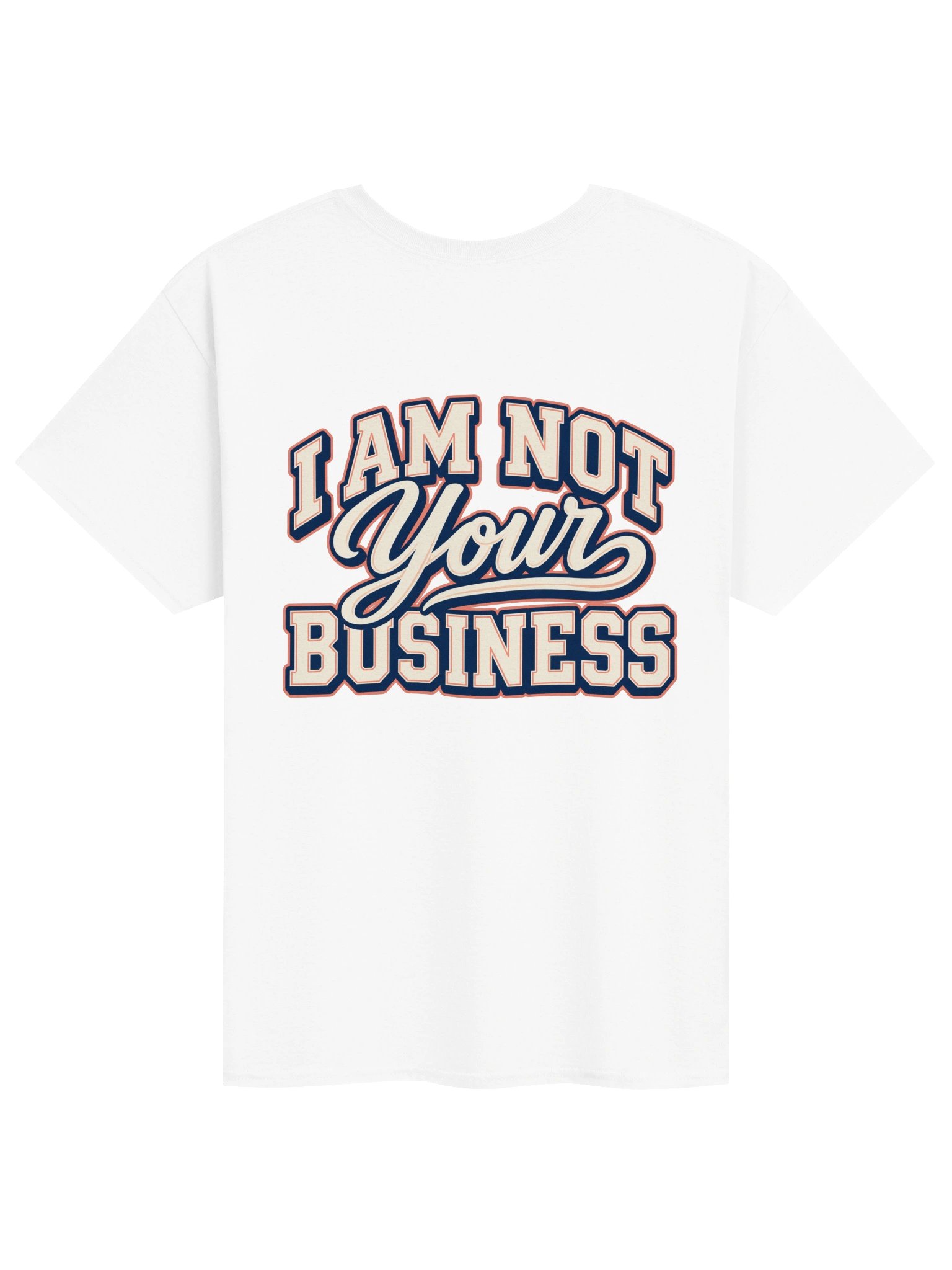 Varsity Script I Am Not Your Business T-Shirt product image (2)