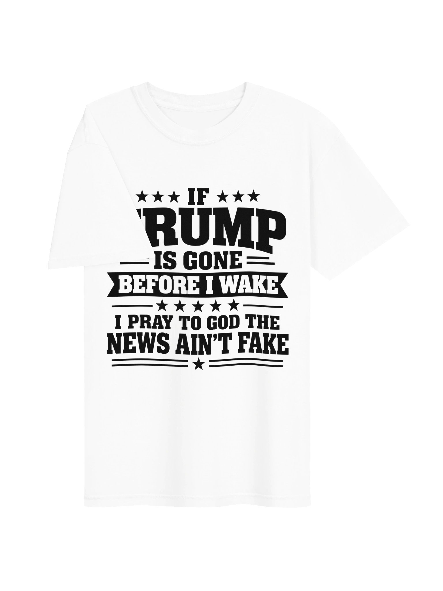 Funny Anti-Trump Political Satire – If Trump Is Gone Before I Wake product image (3)