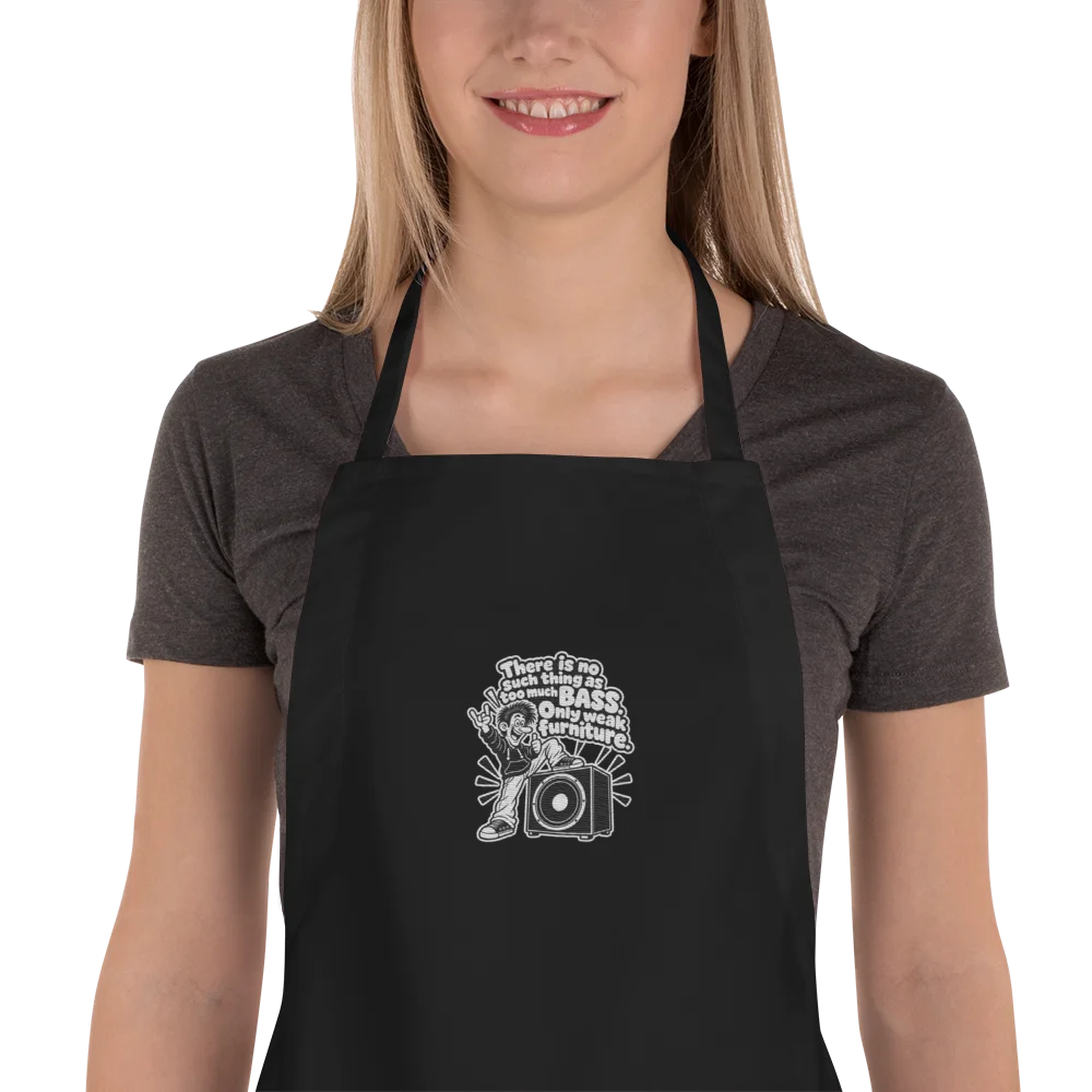 There Is No Thing Too Much Bass, Only Weak Furniture - Apron product image (1)
