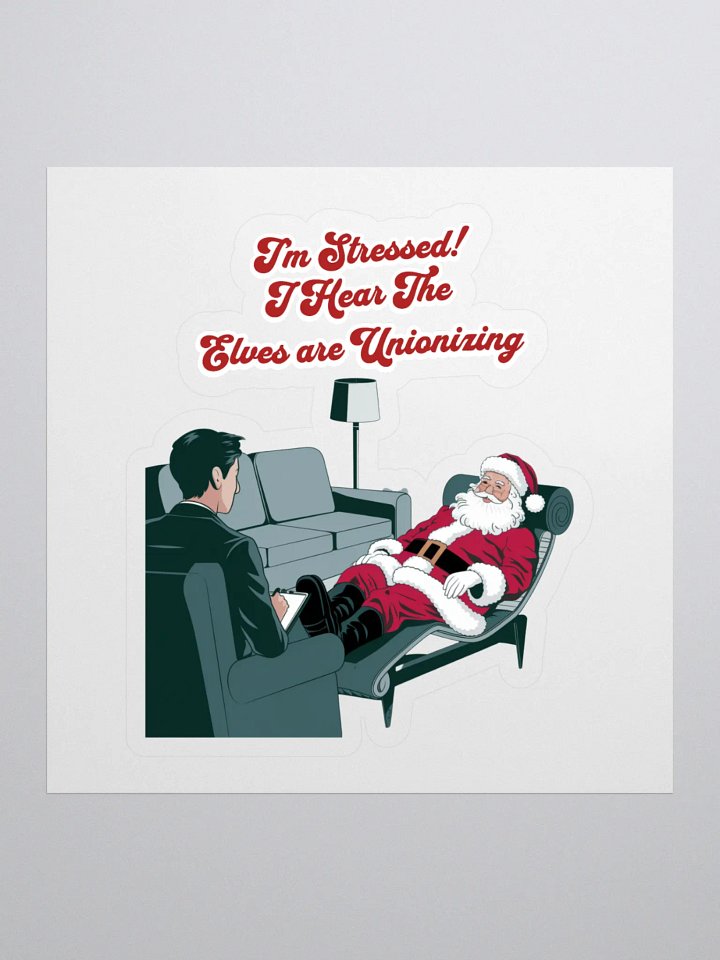 I'm Stressed! I Hear The Elves Are Unionizing Sticker product image (1)