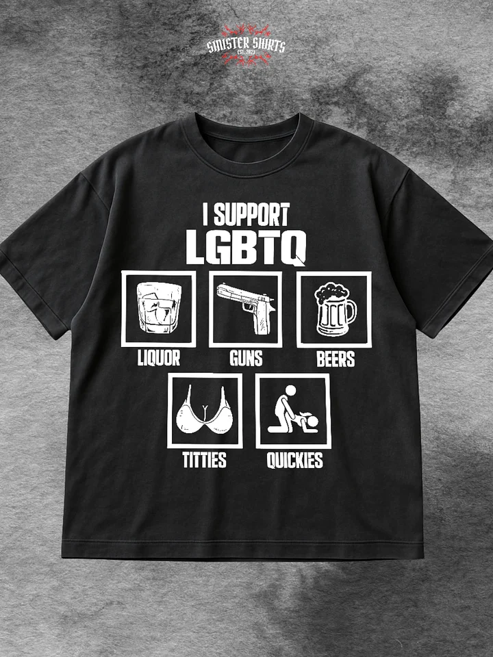 I Support LGBTQ Liquor Guns Beer Titties Quickies Shirt product image (1)